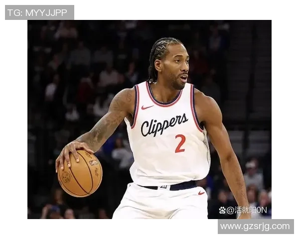 科怀伦纳德：从NBA巨星到篮球传奇的成长之路与辉煌成就